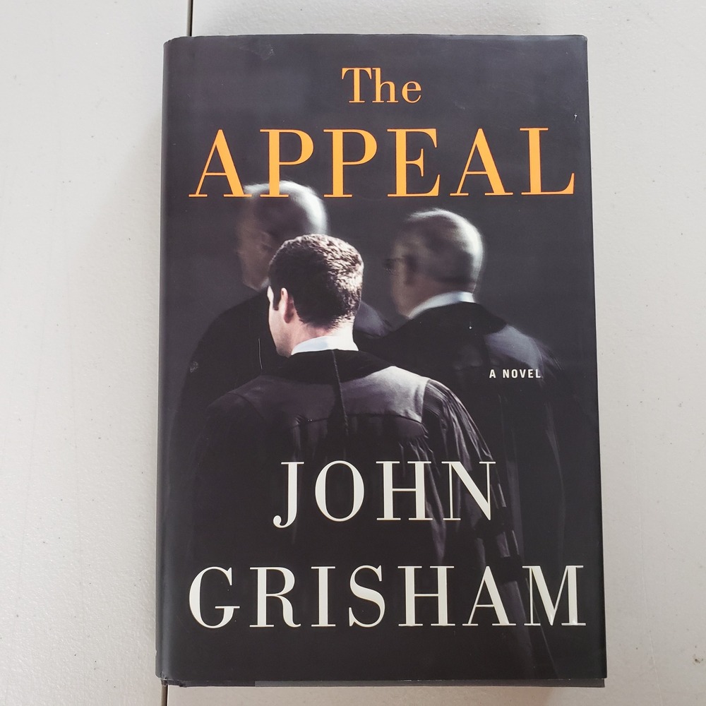 The Appeal John Grisham Hardcover First Edition 2008 Legal Thriller Novel